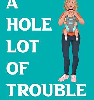 A Hole Lot of Trouble by Keira Rose