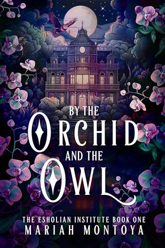 Cover of By The Orchid and The Owl by Mariah Montoya