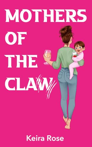 Cover of Mother's of The Claw by Keira Rose