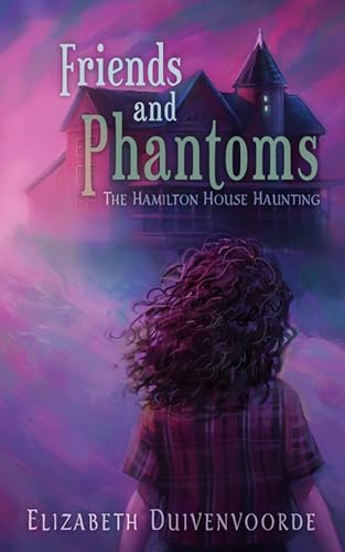 Cover of "Friends and Phantoms" by Elizabeth Duivenvoorde