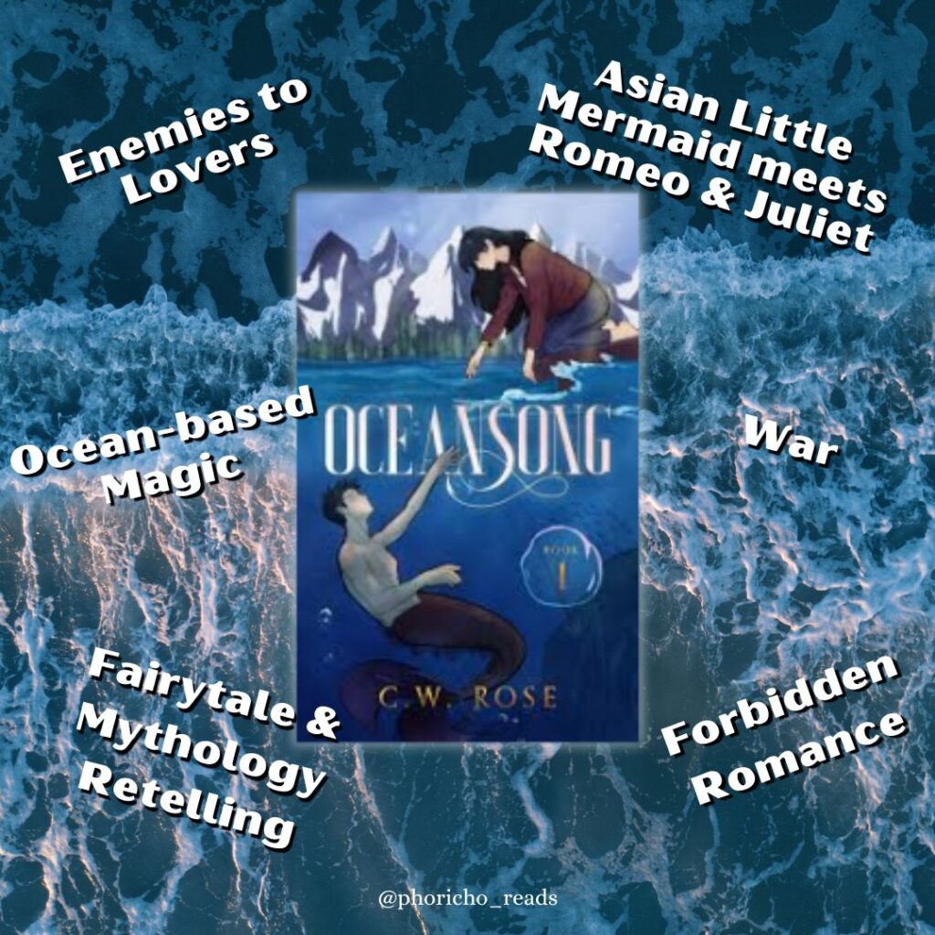 Cover of Oceansong by C.W. Rose with the book traits: enemies to lovers, Asian Little Mermaid meets Romeo and Juliet, Ocean-based magic, War, fairytale and mythology retelling, forbidden romance