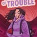 A Good Kind of Trouble